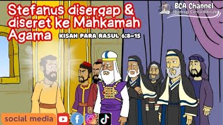 Stefanus disergap dan Diseret ke Mahkamah Agama Kis6815 berbagiceritaalkitab [upl. by Pinter]