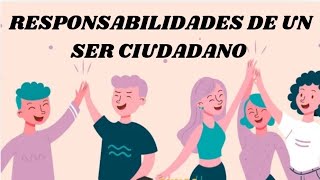 Responsabilidades de un ser ciudadano [upl. by Adehsar]