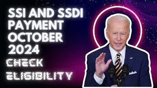 SSI and SSDI Payment October 2024 Check Eligibility amp All Payment Dates [upl. by Tihor653]