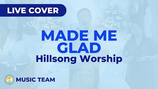 Made Me Glad Hillsong Worship Live Cover  GNCF Music Team [upl. by Olegnaed542]