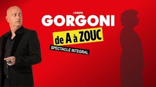 Joseph Gorgoni  de A à Zouc 2016 SPECTACLE INTEGRAL [upl. by Adliw]