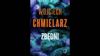 Wojciech Chmielarz  Zbędni  Audiobooki  Audiobook Pl Part 1 [upl. by Selrahc]