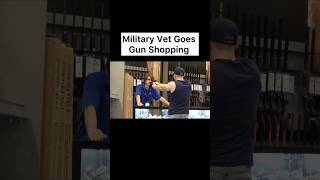 Military Vet Goes Gun Shopping [upl. by Ahsia]