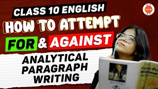 How to Attempt FOR  AGAINST in Analytical Paragraph Writing  CBSE Class 10th English Cbse2024 [upl. by Ennywg]