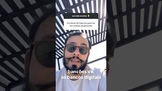 bancões vs bancos digitais 🏦 [upl. by Angie370]