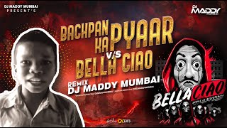 Bachpan Ka Pyaar Vs Bella Ciao Aradhi Mix DJ Maddy Mumbai [upl. by Hinze974]