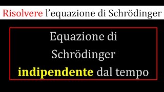 MQ102  lEquazione di Schrödinger indipendente dal tempo [upl. by Annehcu]