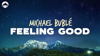 Michael Bublé  Feeling Good  Lyrics [upl. by Jaime]