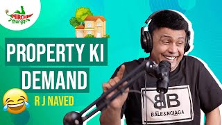 Property Ki Demand  Mirchi Murga  RJ Naved [upl. by Verlie27]