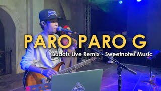 PARO PARO G  Sweetnotes Live Remix [upl. by Egedan]