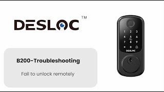 DESLOC B200 Troubleshooting Fail to unlock remotely  Smart Lock Setup Guide [upl. by Alicec]