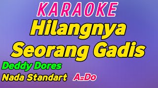 Hilangnya Seorang GadisKaraoke Nostalgia 2023Deddy DoresNada PriaCowok [upl. by Attena]