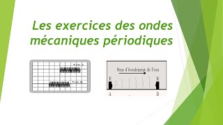 Correction de la série dexercices partie 2 les ondes mécaniques périodiques [upl. by Kaleena]