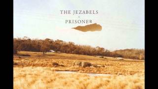 The Jezabels  Prisoner [upl. by Yttak807]