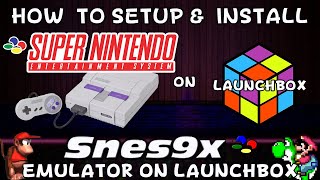 How To Setup amp Install Snes9x Super Nintendo Emulator On Launchbox [upl. by Caldeira]