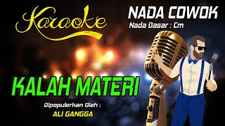 Karaoke KALAH MATERI  Ali Gangga  Nada Pria [upl. by Esmerelda]