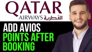 HOW TO ADD AVIOS POINTS AFTER BOOKING QATAR AIRWAYS FLIGHT IN 2024STEPBYSTEP GUIDE [upl. by Yelsa]