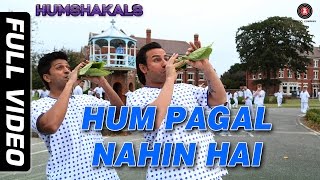 Hum Pagal Nahin Hai Full Video HD  Humshakals  Saif amp Riteish  Himesh Reshammiya [upl. by Bridwell]