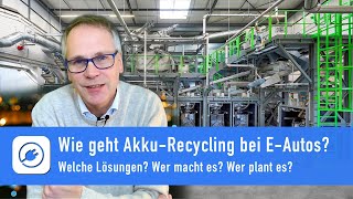 Wie geht AkkuRecycling bei Elektroautos Aktuelle Technik Lösungen der Autohersteller [upl. by Etheline]