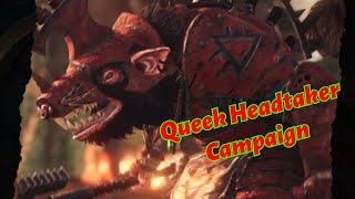 Queek Headtaker Campaign [upl. by Myles944]