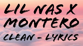 Lil Nas X  MONTERO clean  lyrics [upl. by Pirnot]