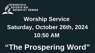 October 26th 2024 Springfield Adventist Church Worship Service “The Prospering Word” [upl. by Blim]