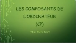 Les composants de l’ordinateur CP [upl. by Erreit]