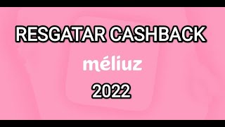 Como resgatar Cashback Méliuz 2022 [upl. by Hendel306]