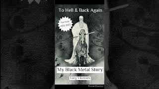 To Hell and back again My Black Metal Story Varg Vikernes Chapter 13 AUDIOBOOK [upl. by Asiole]