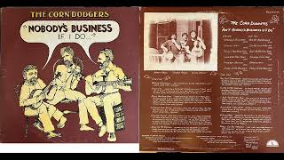 10 Goodbye Liza Jane  The Corn Dodgers  Nobodys Business If I Do [upl. by Buke]