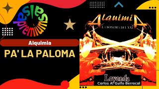 🔥PA LA PALOMA por ALQUIMIA  Salsa Premium [upl. by Avir122]