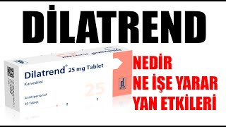 DİLATREND Karvedilol Tablet Nedir Niçin Kullanılır Nasıl Kullanılır Yan Etkileri Nelerdir [upl. by Anastasie]