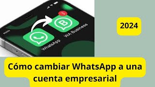 Cómo convertir WhatsApp a una cuenta empresarial en 5 minutos [upl. by Tireb]