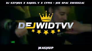 CYPIS  NIE SPAC ZWIEDZAC  DEJWIDTVV MASHUP [upl. by Brinson]