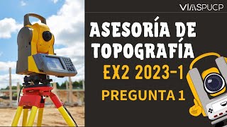 Aprende con VíasPUCP  Asesoría Topografía Ex2 20231 P1 [upl. by Debera]