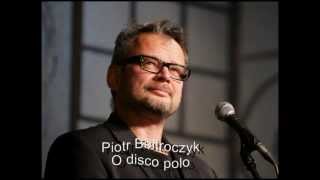 Piotr Bałtroczyk  O disco polo [upl. by Darlleen873]