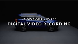 Know Your XUV700  Continuous Video Recording [upl. by Yadahs]