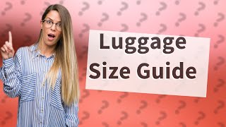 What are standard luggage sizes [upl. by Picco189]