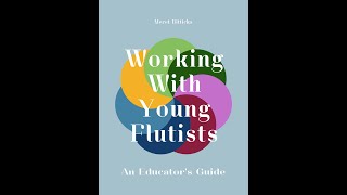 Working With Young Flutists An Educators Guide [upl. by Tletski]