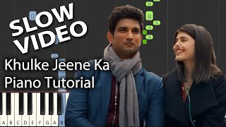 Khulke Jeene Ka SLOW VIDEO Piano Tutorial Notes amp MIDI  Dil Bechara  Sushant Sanjana [upl. by Curr]