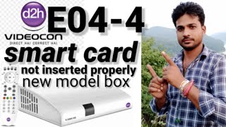 E044 smart Card not interested properly all new and latest Videocon d2h setup box full solution 🔥👍 [upl. by Susanne]