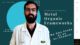 My Own Study As An ExChemist  Metal Organic Frameworks  Advanced Materials [upl. by Inod124]