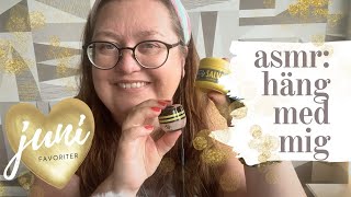 ASMR på svenska Här är mina favoriter i juni 🌸 [upl. by Nolyaj]