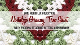 2017 Fiber Flux Holiday CAL Week 3 Edging Buttons and Weaving In Ends [upl. by Syl]