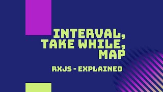 RxJS Operator  Interval TakeWhile and Map Explained [upl. by Pip]