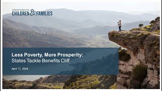 Less Poverty More ProsperityStates Tackle Benefit Cliffs Webinar [upl. by Gnok]