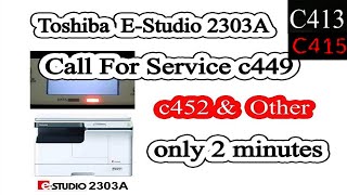 call for service c415  TOSHIBA e Studio 2303A  2523A  2523AD  2323AM How to Fix Solved  Remove [upl. by Denie148]