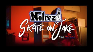 Nolrez  Skate On Jake SXM Version Official Music Video [upl. by Ylatan641]