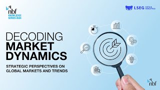 Decoding Market Dynamics  NBF Knowledge Series  2024 [upl. by Manda840]