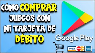 Cómo comprar juegos digitales en Google Play con mi tarjeta de débito o crédito  Android  🤑 [upl. by Ellon]